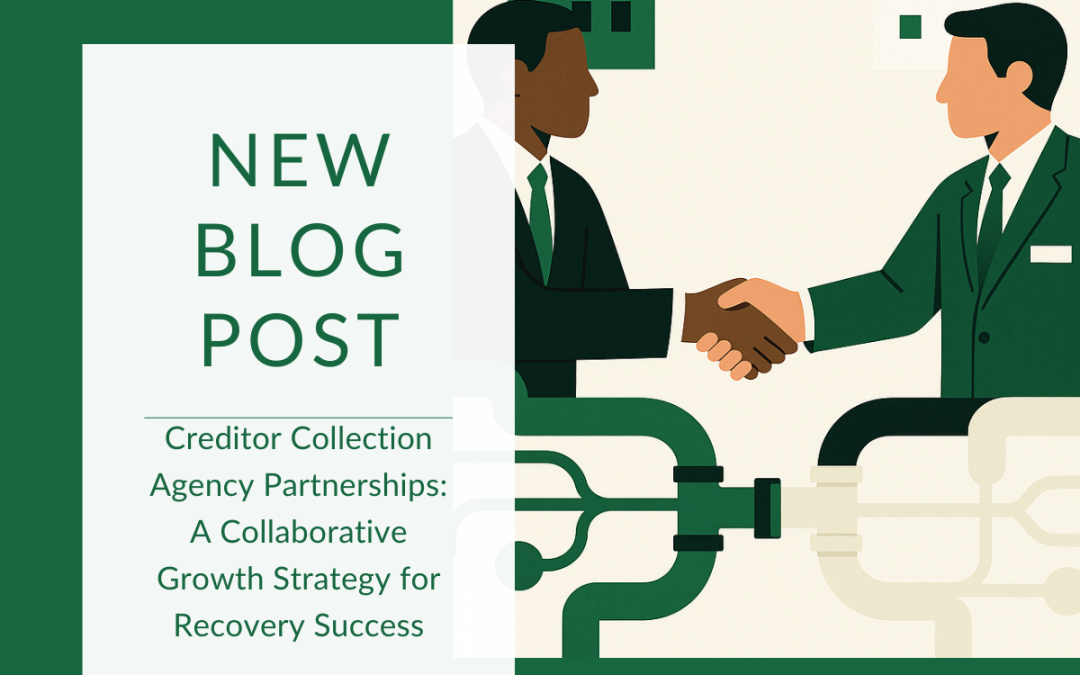Creditor Collection Agency Partnerships: A Collaborative Growth Strategy for Recovery Success