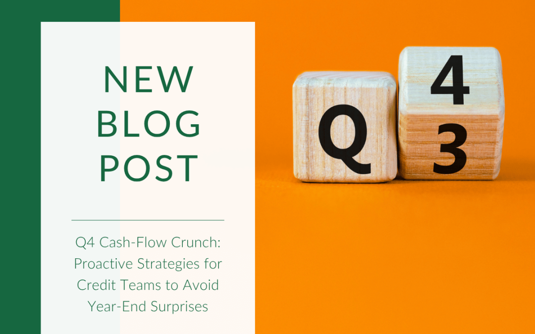 Q4 Cash-Flow Crunch: Proactive Strategies for Credit Teams to Avoid Year-End Surprises