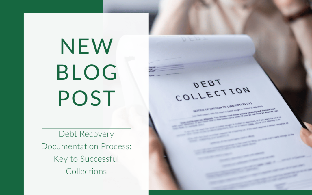 Debt Recovery Documentation Process: Key to Successful Collections